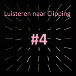 Luisteren naar Clipping #4: het jij-perspectief